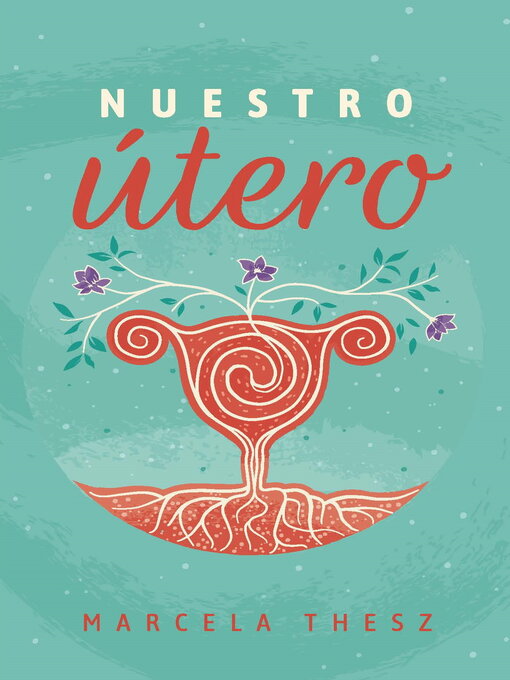 Title details for Nuestro Utero by Marcela Thesz - Available